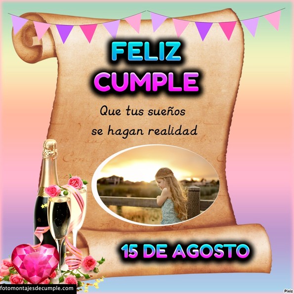 Fotomontajes de cumpleaños para mi foto con los días de Agosto 46 Fotomontajes de feliz cumpleaños dias de agosto
